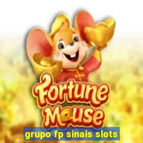 grupo fp sinais slots